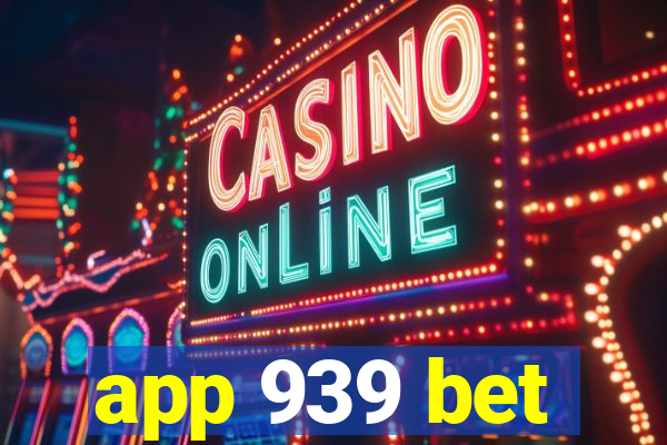 app 939 bet